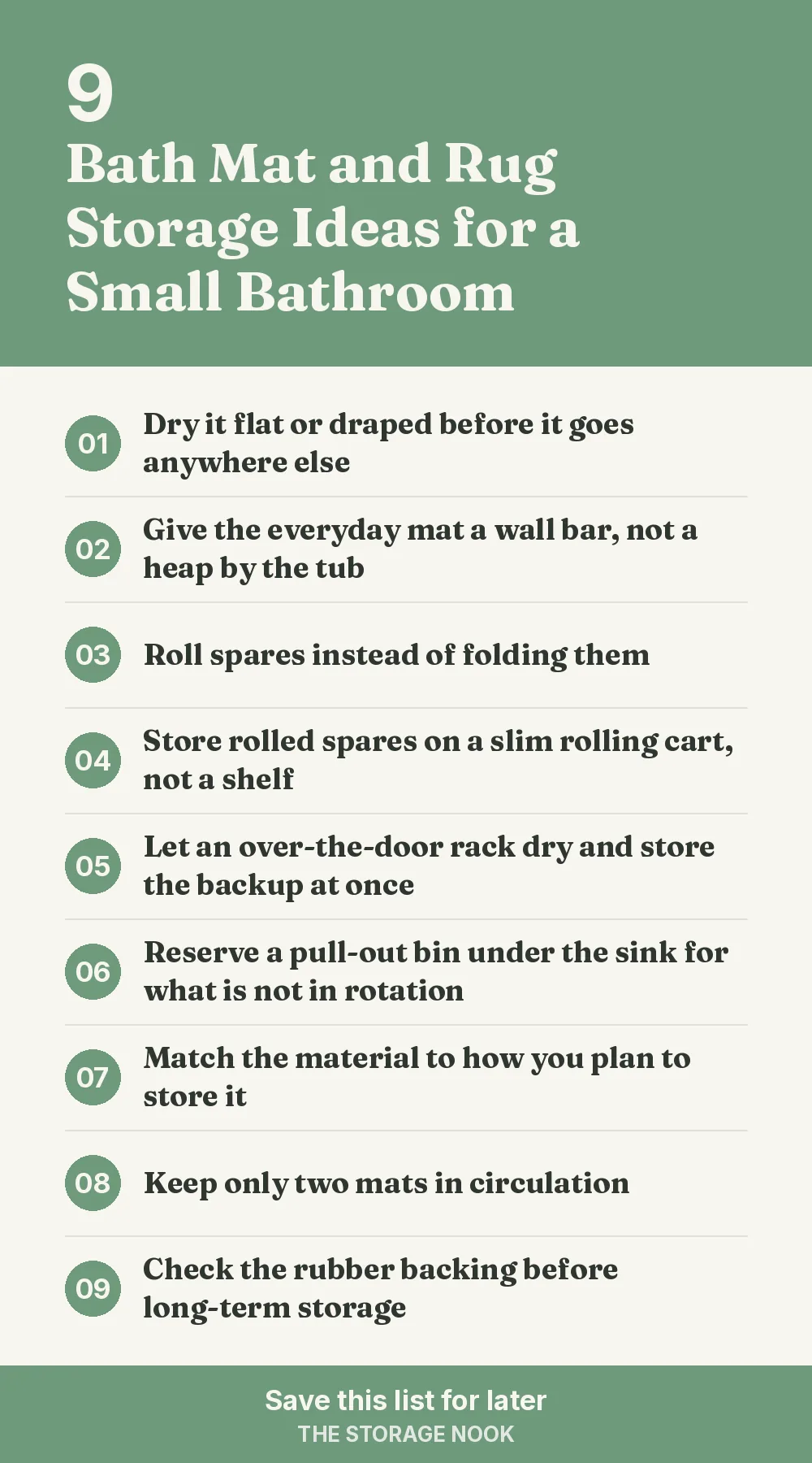 Checklist graphic summarizing this post: 1. Dry it flat or draped before it goes anywhere else; 2. Give the everyday mat a wall bar, not a heap by the tub; 3. Roll spares instead of folding them; 4. Store rolled spares on a slim rolling cart, not a shelf; 5. Let an over-the-door rack dry and store the backup at once; 6. Reserve a pull-out bin under the sink for what is not in rotation; 7. Match the material to how you plan to store it; 8. Keep only two mats in circulation; 9. Check the rubber backing before long-term storage