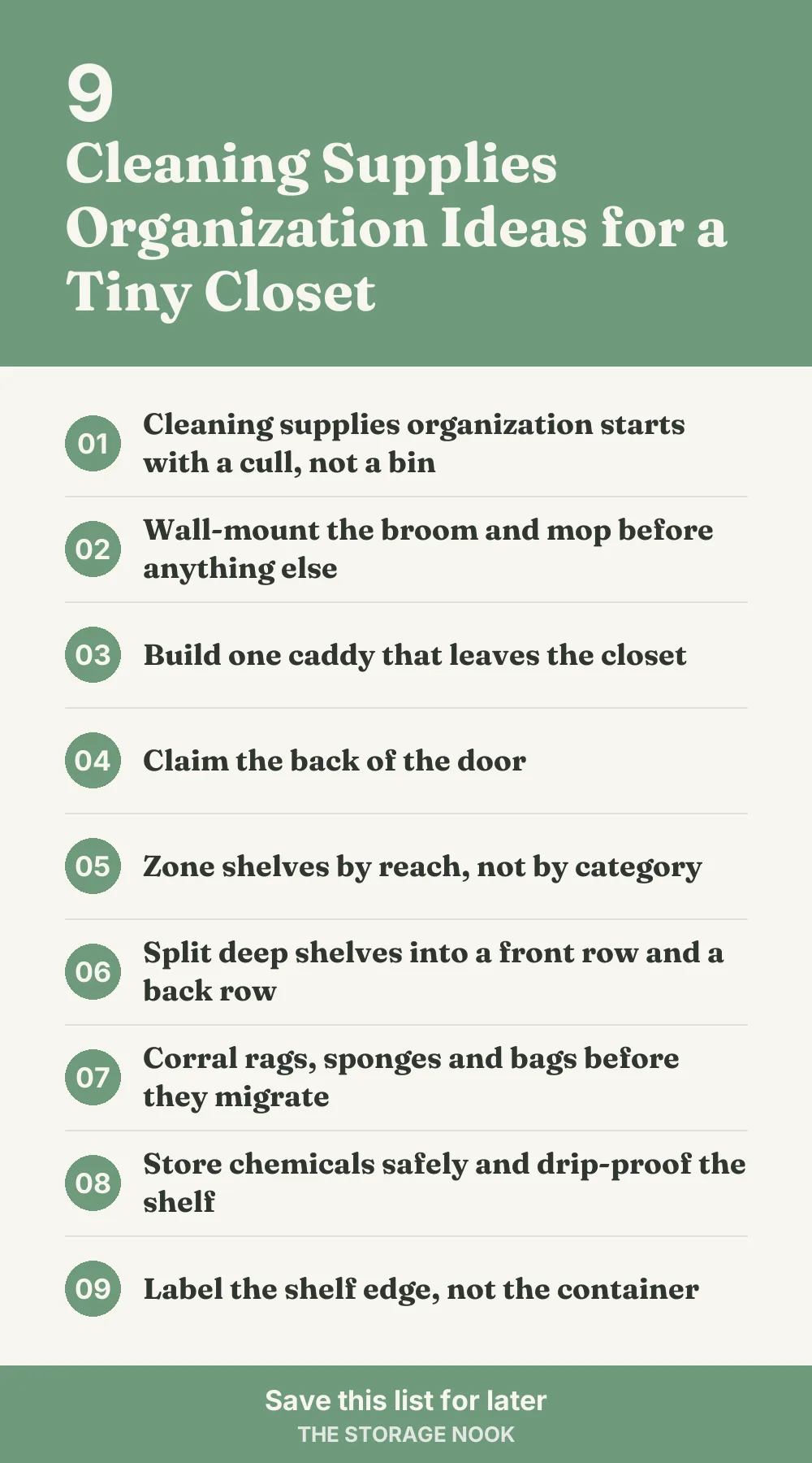 Checklist graphic summarizing this post: 1. Cleaning supplies organization starts with a cull, not a bin; 2. Wall-mount the broom and mop before anything else; 3. Build one caddy that leaves the closet; 4. Claim the back of the door; 5. Zone shelves by reach, not by category; 6. Split deep shelves into a front row and a back row; 7. Corral rags, sponges and bags before they migrate; 8. Store chemicals safely and drip-proof the shelf; 9. Label the shelf edge, not the container
