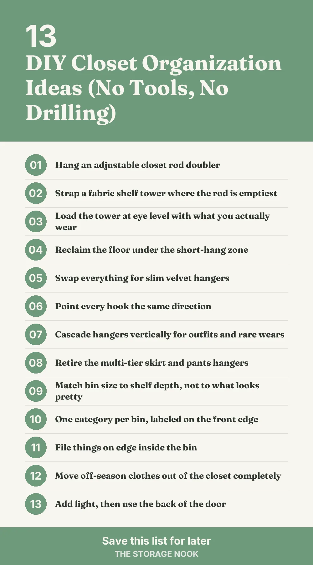 Checklist graphic summarizing this post: 1. Hang an adjustable closet rod doubler; 2. Strap a fabric shelf tower where the rod is emptiest; 3. Load the tower at eye level with what you actually wear; 4. Reclaim the floor under the short-hang zone; 5. Swap everything for slim velvet hangers; 6. Point every hook the same direction; 7. Cascade hangers vertically for outfits and rare wears; 8. Retire the multi-tier skirt and pants hangers; 9. Match bin size to shelf depth, not to what looks pretty; 10. One category per bin, labeled on the front edge; 11. File things on edge inside the bin; 12. Move off-season clothes out of the closet completely; 13. Add light, then use the back of the door