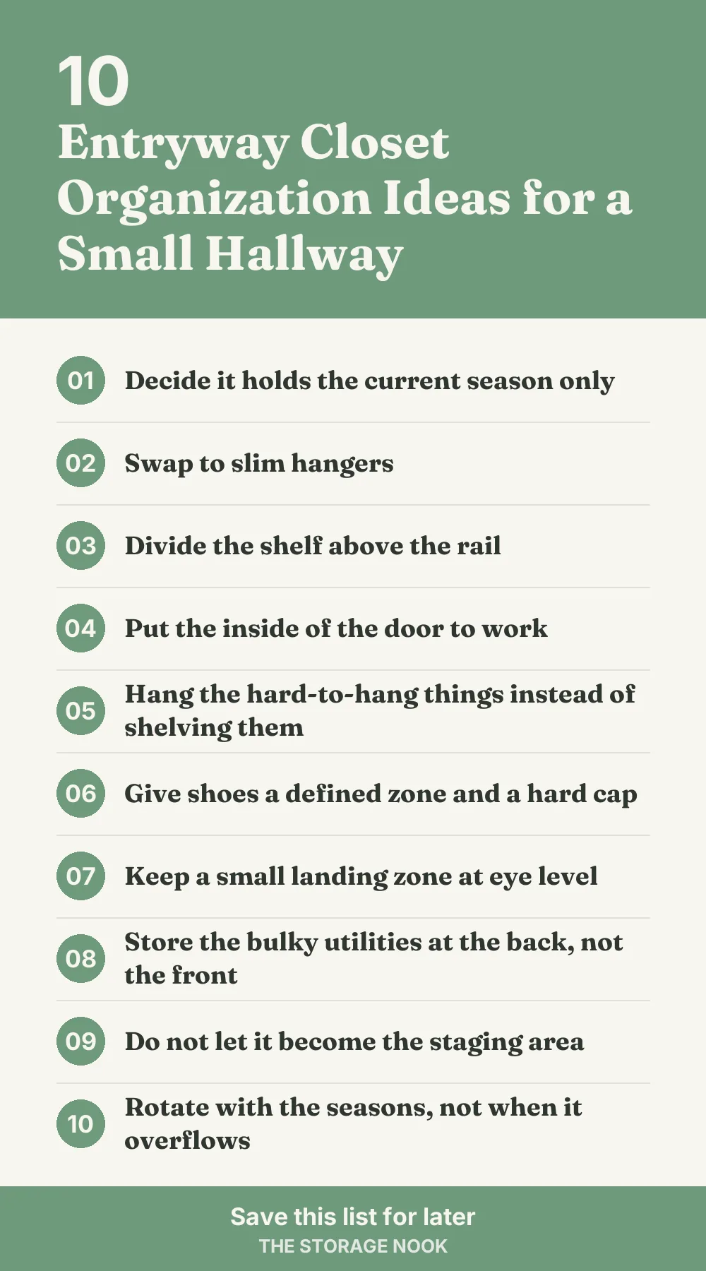 Checklist graphic summarizing this post: 1. Decide it holds the current season only; 2. Swap to slim hangers; 3. Divide the shelf above the rail; 4. Put the inside of the door to work; 5. Hang the hard-to-hang things instead of shelving them; 6. Give shoes a defined zone and a hard cap; 7. Keep a small landing zone at eye level; 8. Store the bulky utilities at the back, not the front; 9. Do not let it become the staging area; 10. Rotate with the seasons, not when it overflows