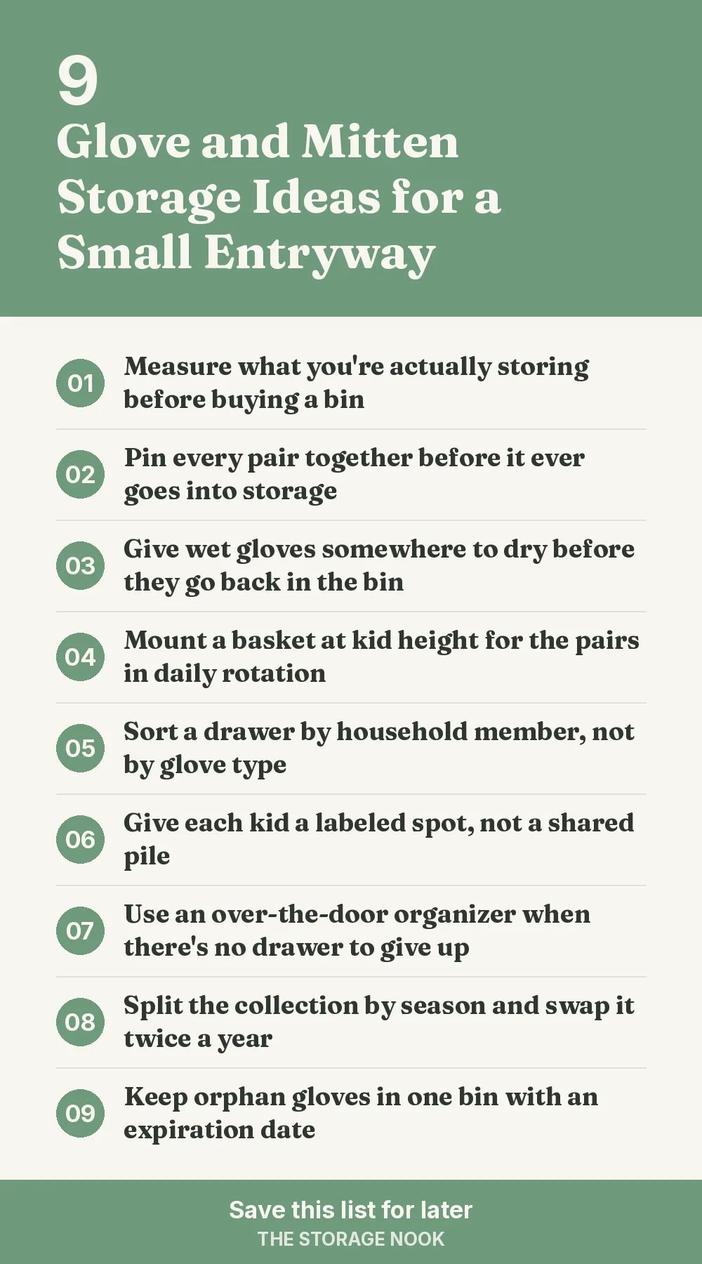 Checklist graphic summarizing this post: 1. Measure what you're actually storing before buying a bin; 2. Pin every pair together before it ever goes into storage; 3. Give wet gloves somewhere to dry before they go back in the bin; 4. Mount a basket at kid height for the pairs in daily rotation; 5. Sort a drawer by household member, not by glove type; 6. Give each kid a labeled spot, not a shared pile; 7. Use an over-the-door organizer when there's no drawer to give up; 8. Split the collection by season and swap it twice a year; 9. Keep orphan gloves in one bin with an expiration date