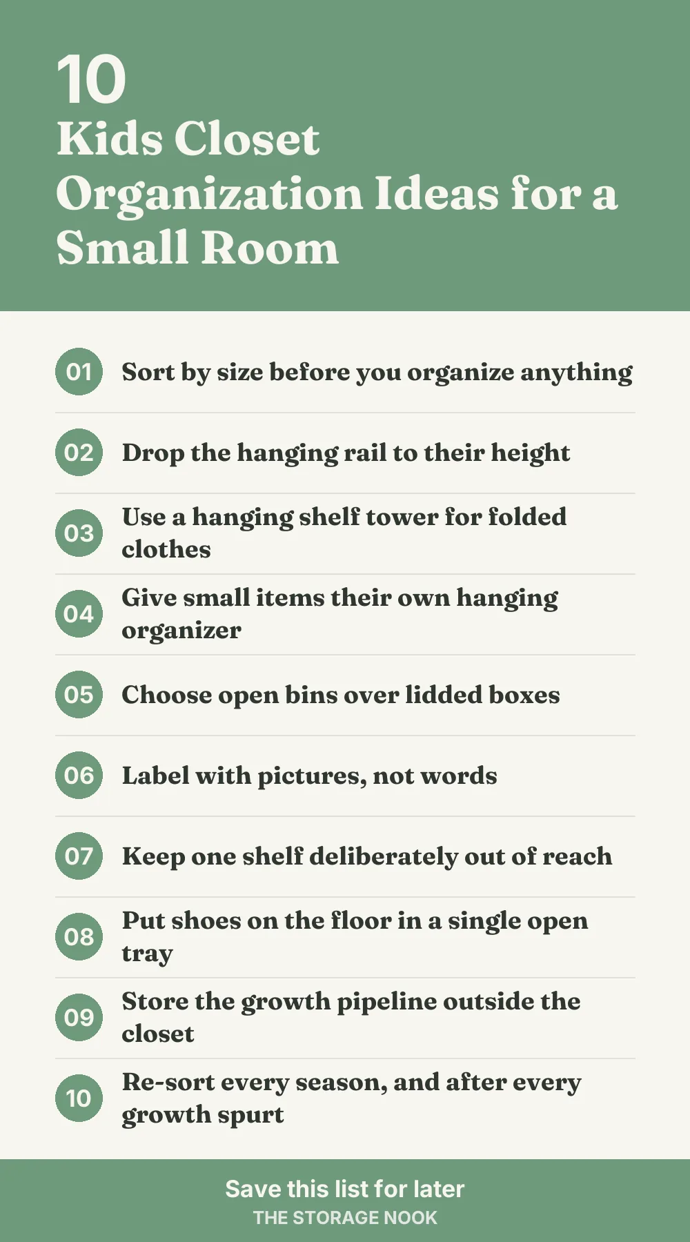 Checklist graphic summarizing this post: 1. Sort by size before you organize anything; 2. Drop the hanging rail to their height; 3. Use a hanging shelf tower for folded clothes; 4. Give small items their own hanging organizer; 5. Choose open bins over lidded boxes; 6. Label with pictures, not words; 7. Keep one shelf deliberately out of reach; 8. Put shoes on the floor in a single open tray; 9. Store the growth pipeline outside the closet; 10. Re-sort every season, and after every growth spurt