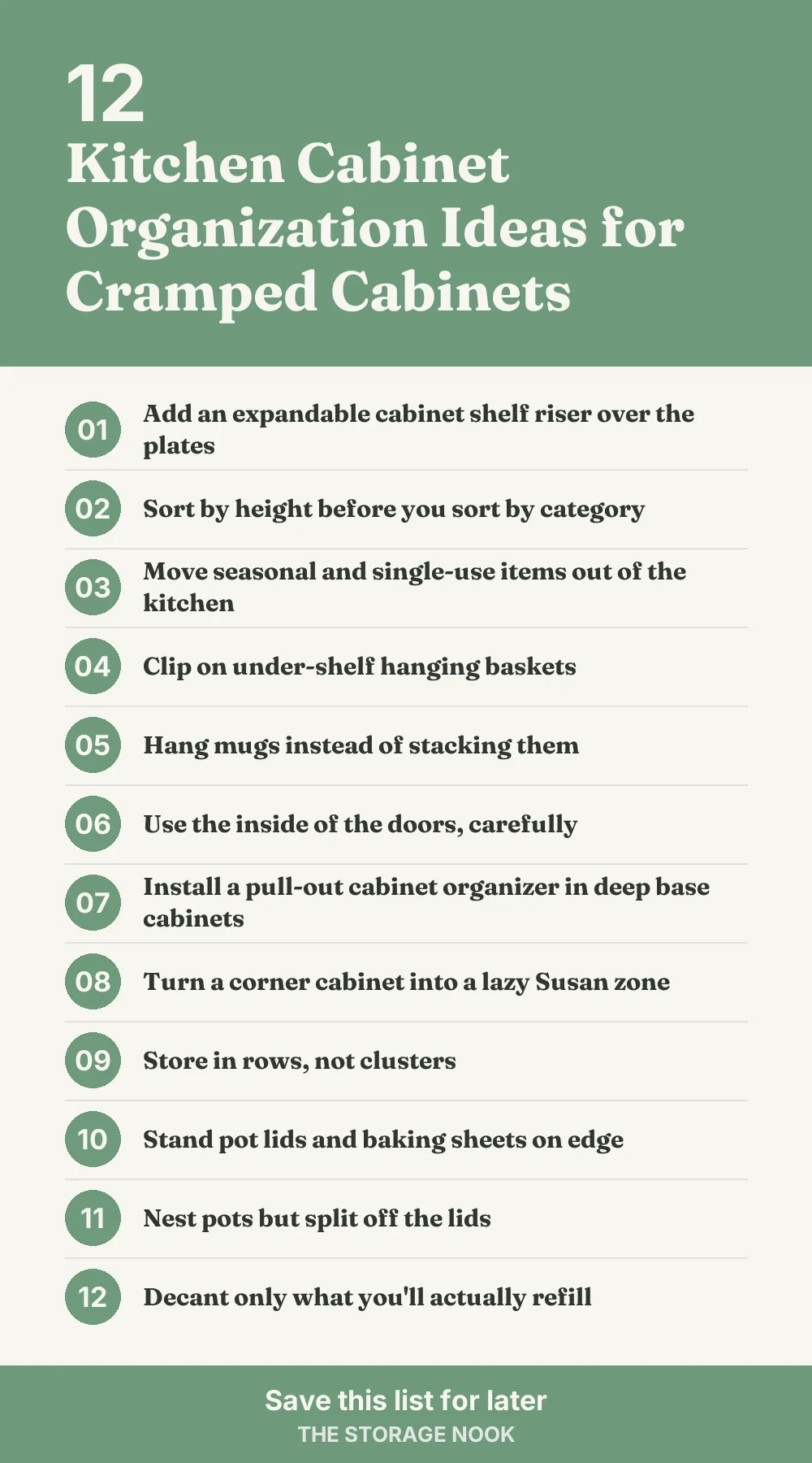 Checklist graphic summarizing this post: 1. Add an expandable cabinet shelf riser over the plates; 2. Sort by height before you sort by category; 3. Move seasonal and single-use items out of the kitchen; 4. Clip on under-shelf hanging baskets; 5. Hang mugs instead of stacking them; 6. Use the inside of the doors, carefully; 7. Install a pull-out cabinet organizer in deep base cabinets; 8. Turn a corner cabinet into a lazy Susan zone; 9. Store in rows, not clusters; 10. Stand pot lids and baking sheets on edge; 11. Nest pots but split off the lids; 12. Decant only what you'll actually refill