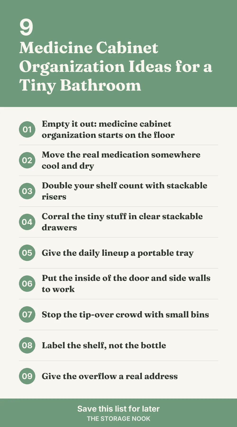 Checklist graphic summarizing this post: 1. Empty it out: medicine cabinet organization starts on the floor; 2. Move the real medication somewhere cool and dry; 3. Double your shelf count with stackable risers; 4. Corral the tiny stuff in clear stackable drawers; 5. Give the daily lineup a portable tray; 6. Put the inside of the door and side walls to work; 7. Stop the tip-over crowd with small bins; 8. Label the shelf, not the bottle; 9. Give the overflow a real address