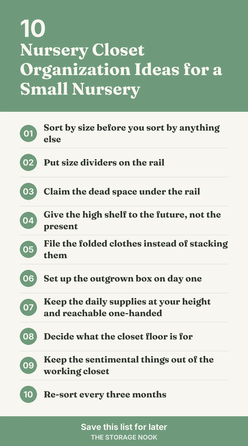 Checklist graphic summarizing this post: 1. Sort by size before you sort by anything else; 2. Put size dividers on the rail; 3. Claim the dead space under the rail; 4. Give the high shelf to the future, not the present; 5. File the folded clothes instead of stacking them; 6. Set up the outgrown box on day one; 7. Keep the daily supplies at your height and reachable one-handed; 8. Decide what the closet floor is for; 9. Keep the sentimental things out of the working closet; 10. Re-sort every three months