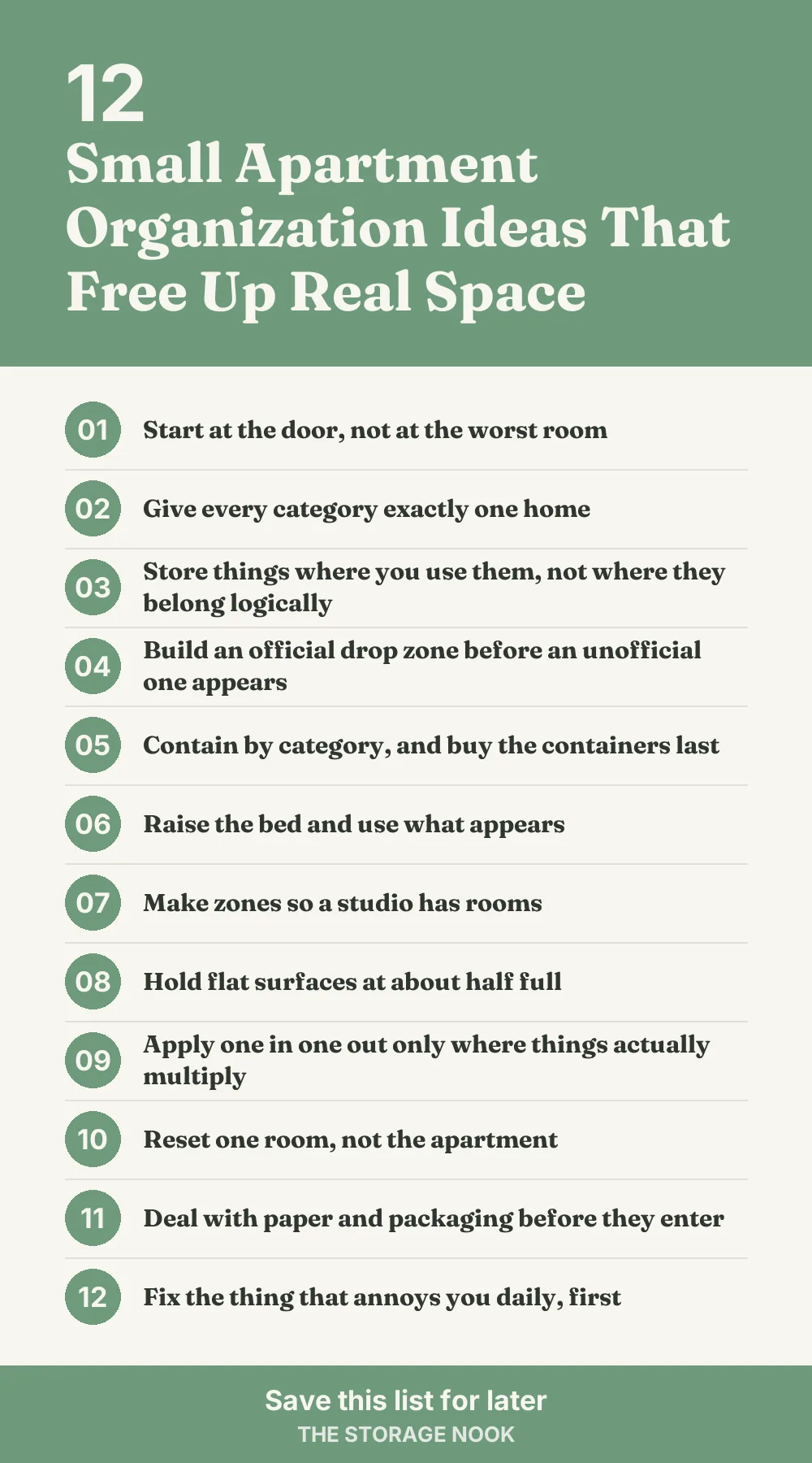 Checklist graphic summarizing this post: 1. Start at the door, not at the worst room; 2. Give every category exactly one home; 3. Store things where you use them, not where they belong logically; 4. Build an official drop zone before an unofficial one appears; 5. Contain by category, and buy the containers last; 6. Raise the bed and use what appears; 7. Make zones so a studio has rooms; 8. Hold flat surfaces at about half full; 9. Apply one in one out only where things actually multiply; 10. Reset one room, not the apartment; 11. Deal with paper and packaging before they enter; 12. Fix the thing that annoys you daily, first