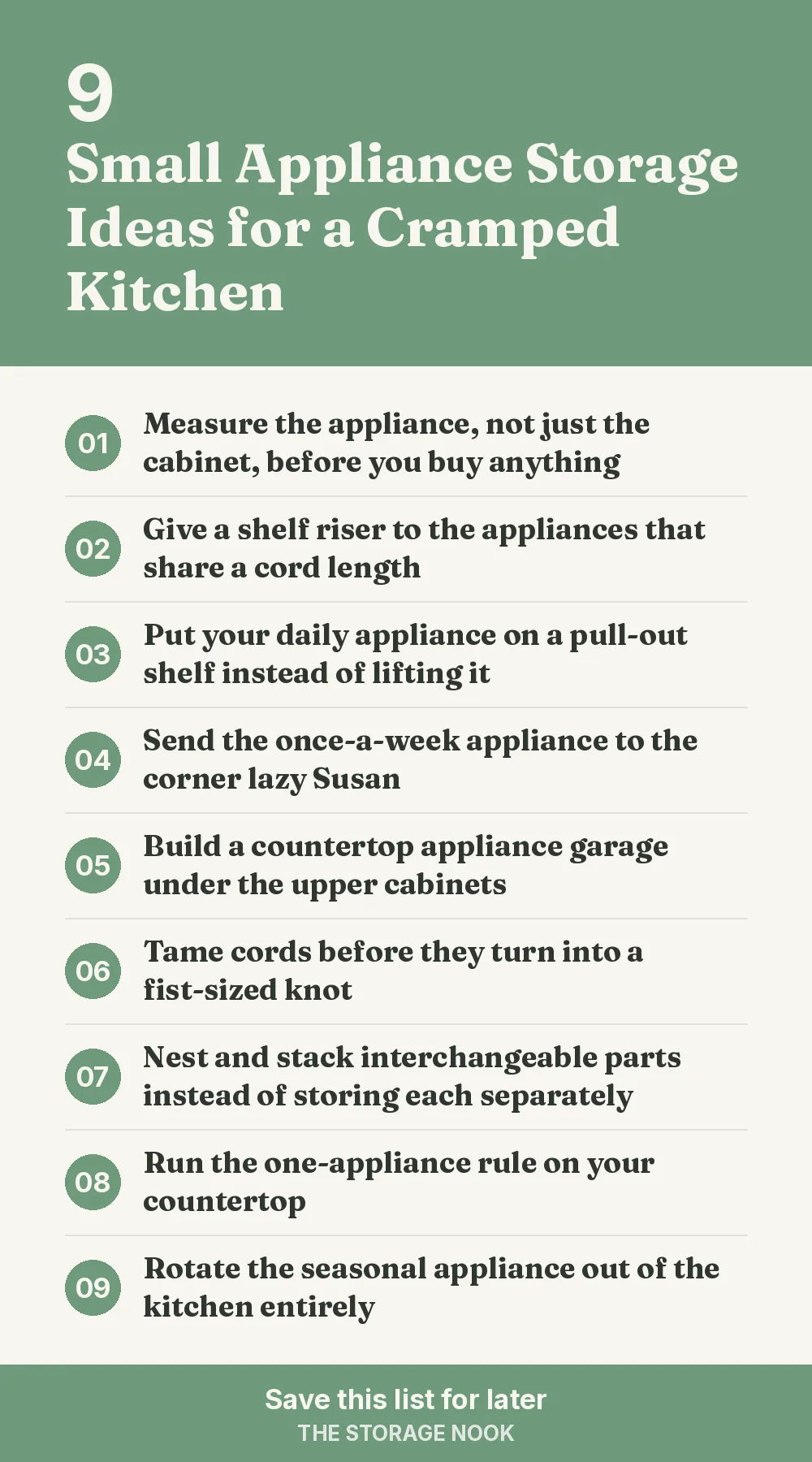 Checklist graphic summarizing this post: 1. Measure the appliance, not just the cabinet, before you buy anything; 2. Give a shelf riser to the appliances that share a cord length; 3. Put your daily appliance on a pull-out shelf instead of lifting it; 4. Send the once-a-week appliance to the corner lazy Susan; 5. Build a countertop appliance garage under the upper cabinets; 6. Tame cords before they turn into a fist-sized knot; 7. Nest and stack interchangeable parts instead of storing each separately; 8. Run the one-appliance rule on your countertop; 9. Rotate the seasonal appliance out of the kitchen entirely