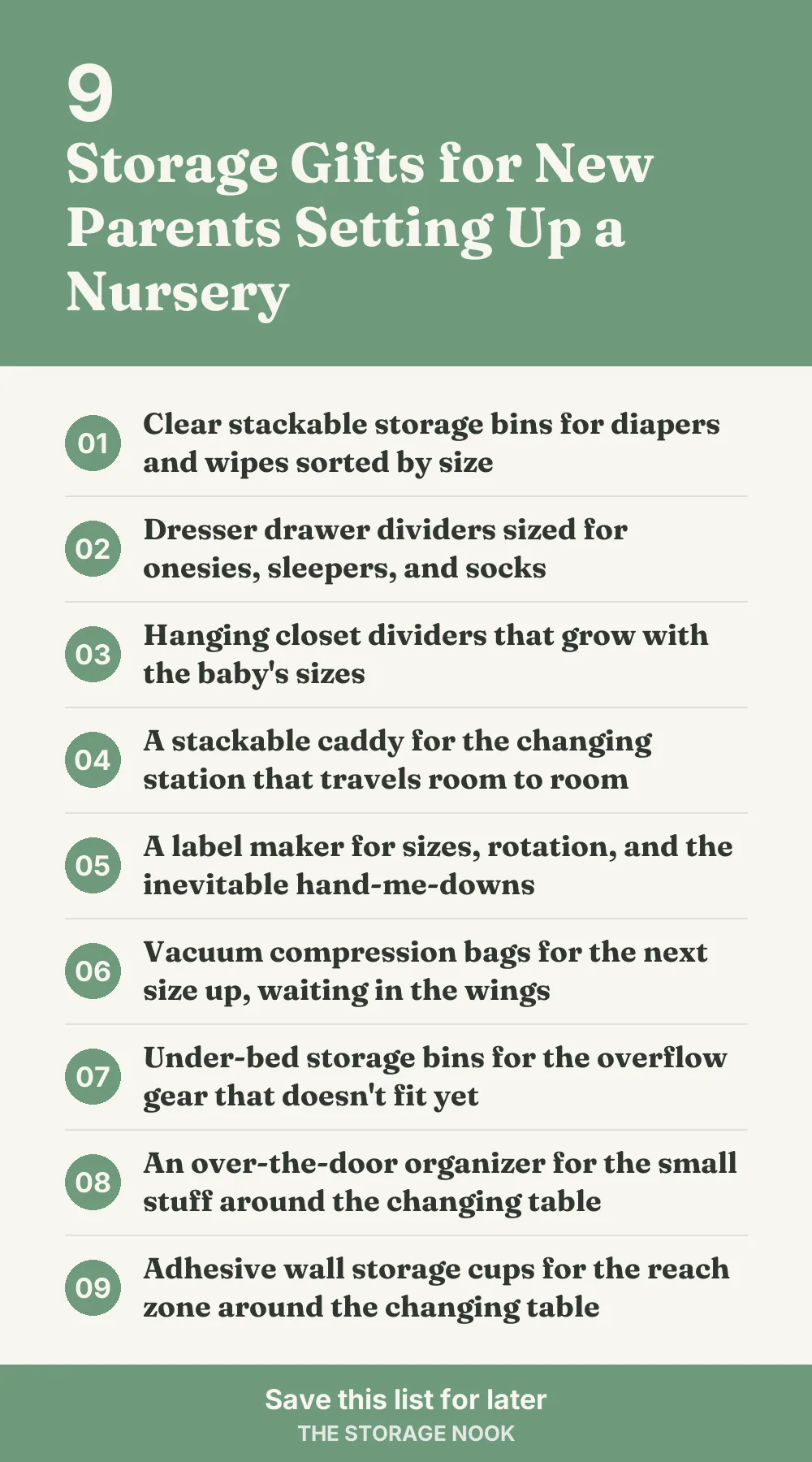 Checklist graphic summarizing this post: 1. Clear stackable storage bins for diapers and wipes sorted by size; 2. Dresser drawer dividers sized for onesies, sleepers, and socks; 3. Hanging closet dividers that grow with the baby's sizes; 4. A stackable caddy for the changing station that travels room to room; 5. A label maker for sizes, rotation, and the inevitable hand-me-downs; 6. Vacuum compression bags for the next size up, waiting in the wings; 7. Under-bed storage bins for the overflow gear that doesn't fit yet; 8. An over-the-door organizer for the small stuff around the changing table; 9. Adhesive wall storage cups for the reach zone around the changing table