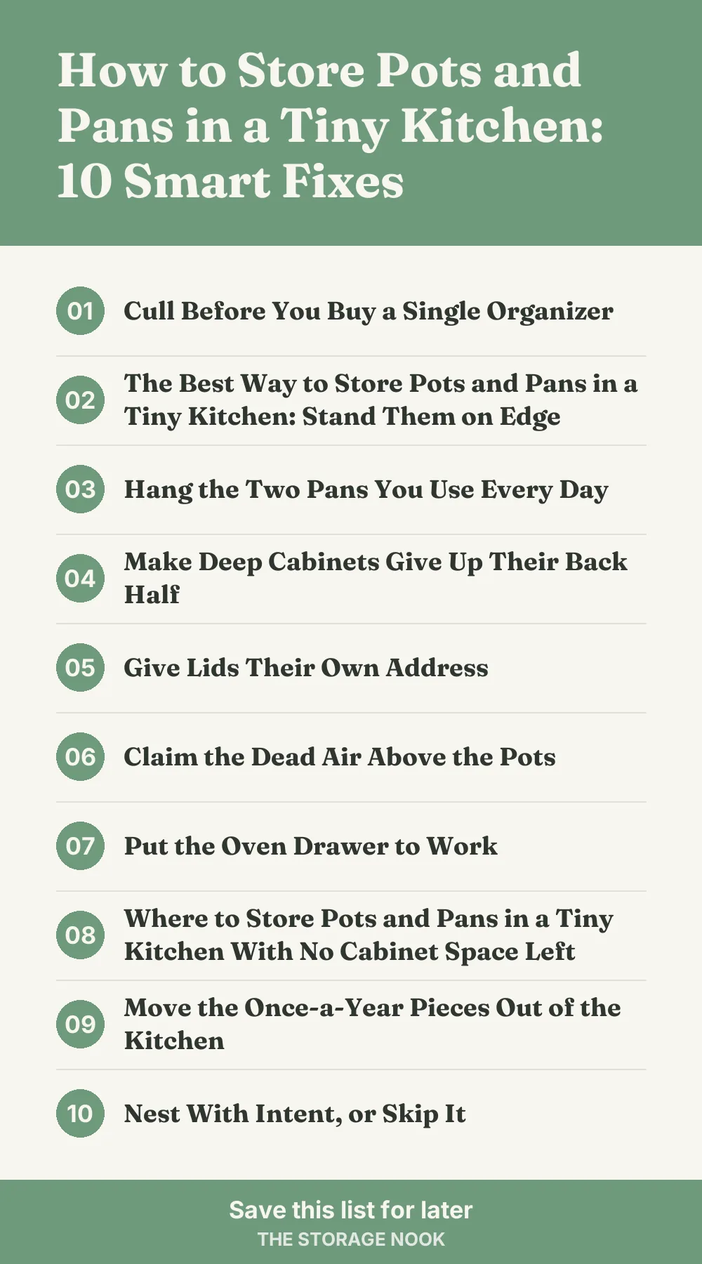 Checklist graphic summarizing this post: 1. Cull Before You Buy a Single Organizer; 2. The Best Way to Store Pots and Pans in a Tiny Kitchen: Stand Them on Edge; 3. Hang the Two Pans You Use Every Day; 4. Make Deep Cabinets Give Up Their Back Half; 5. Give Lids Their Own Address; 6. Claim the Dead Air Above the Pots; 7. Put the Oven Drawer to Work; 8. Where to Store Pots and Pans in a Tiny Kitchen With No Cabinet Space Left; 9. Move the Once-a-Year Pieces Out of the Kitchen; 10. Nest With Intent, or Skip It