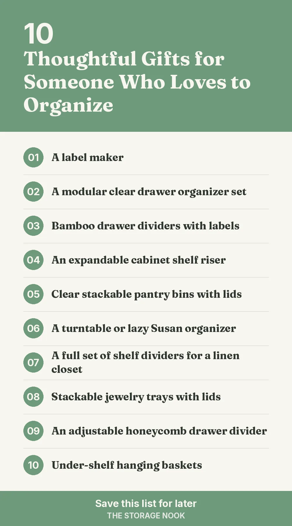 Checklist graphic summarizing this post: 1. A label maker; 2. A modular clear drawer organizer set; 3. Bamboo drawer dividers with labels; 4. An expandable cabinet shelf riser; 5. Clear stackable pantry bins with lids; 6. A turntable or lazy Susan organizer; 7. A full set of shelf dividers for a linen closet; 8. Stackable jewelry trays with lids; 9. An adjustable honeycomb drawer divider; 10. Under-shelf hanging baskets