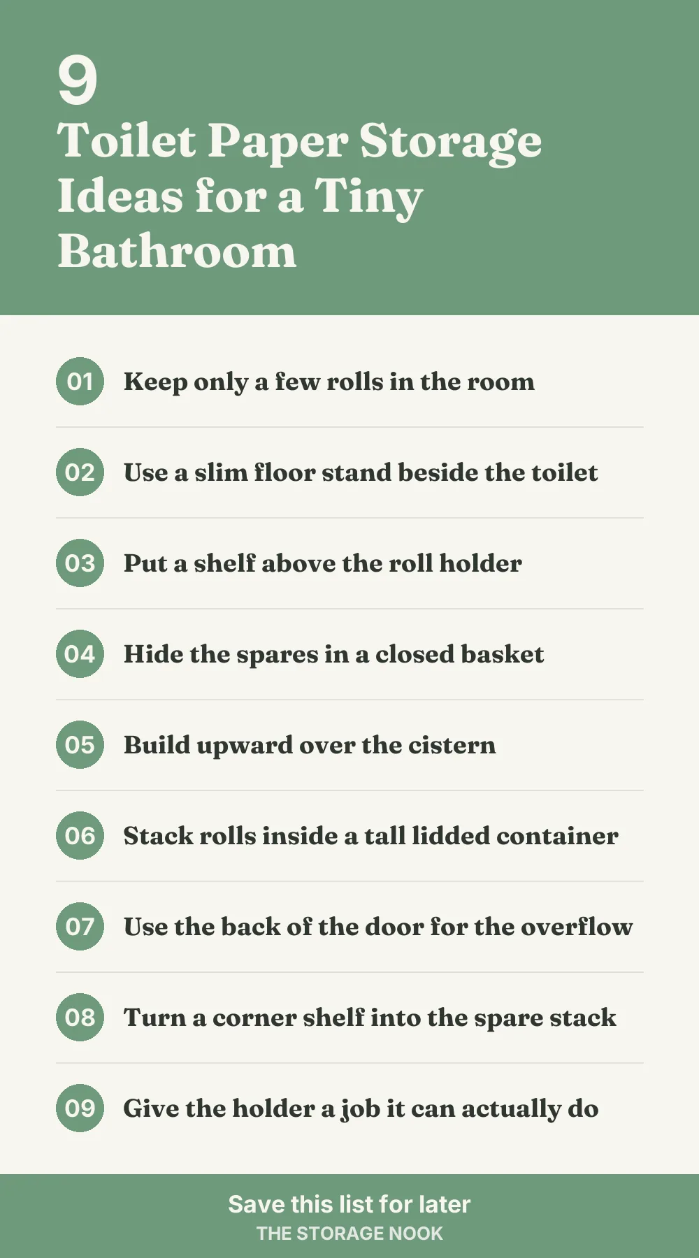 Checklist graphic summarizing this post: 1. Keep only a few rolls in the room; 2. Use a slim floor stand beside the toilet; 3. Put a shelf above the roll holder; 4. Hide the spares in a closed basket; 5. Build upward over the cistern; 6. Stack rolls inside a tall lidded container; 7. Use the back of the door for the overflow; 8. Turn a corner shelf into the spare stack; 9. Give the holder a job it can actually do