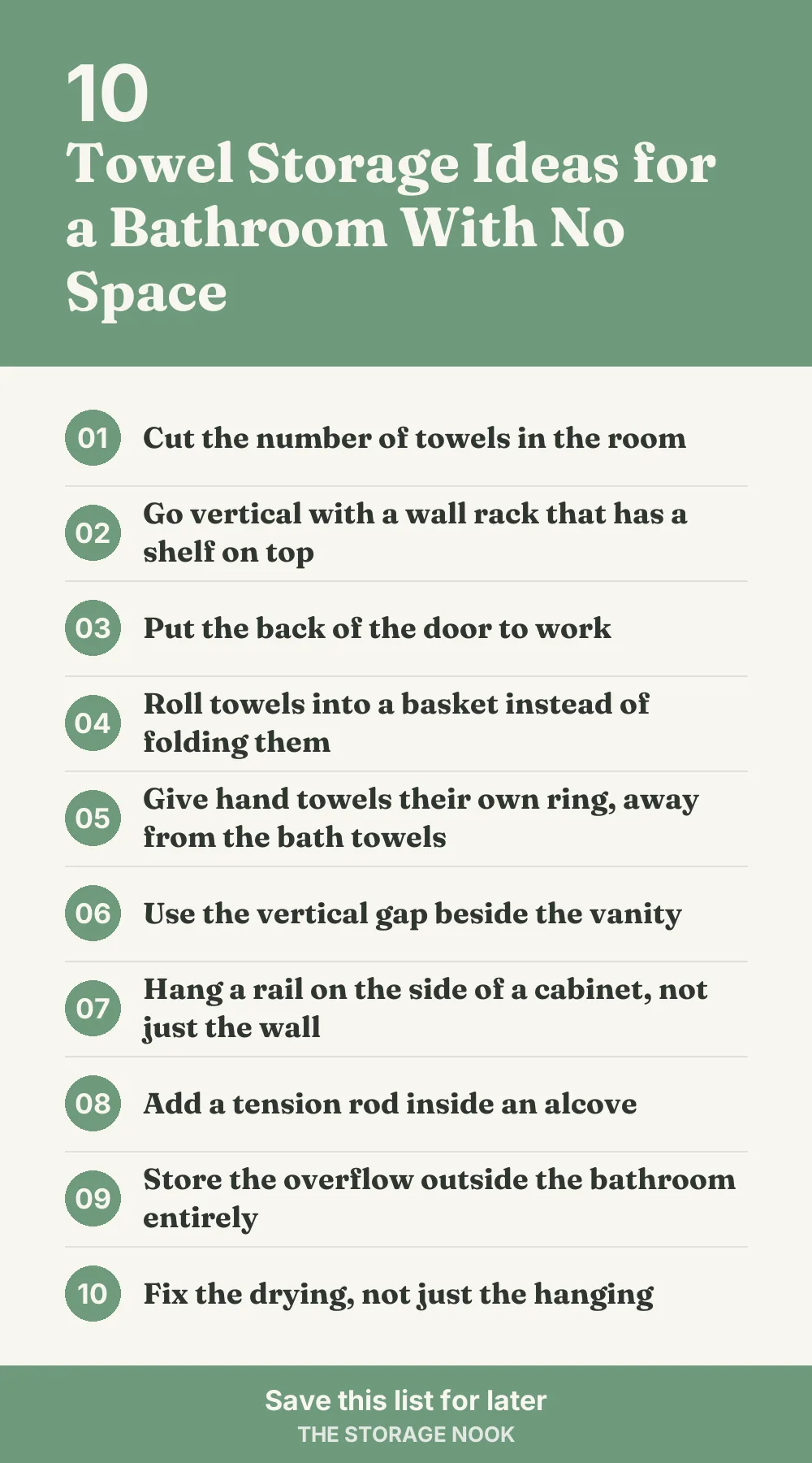 Checklist graphic summarizing this post: 1. Cut the number of towels in the room; 2. Go vertical with a wall rack that has a shelf on top; 3. Put the back of the door to work; 4. Roll towels into a basket instead of folding them; 5. Give hand towels their own ring, away from the bath towels; 6. Use the vertical gap beside the vanity; 7. Hang a rail on the side of a cabinet, not just the wall; 8. Add a tension rod inside an alcove; 9. Store the overflow outside the bathroom entirely; 10. Fix the drying, not just the hanging