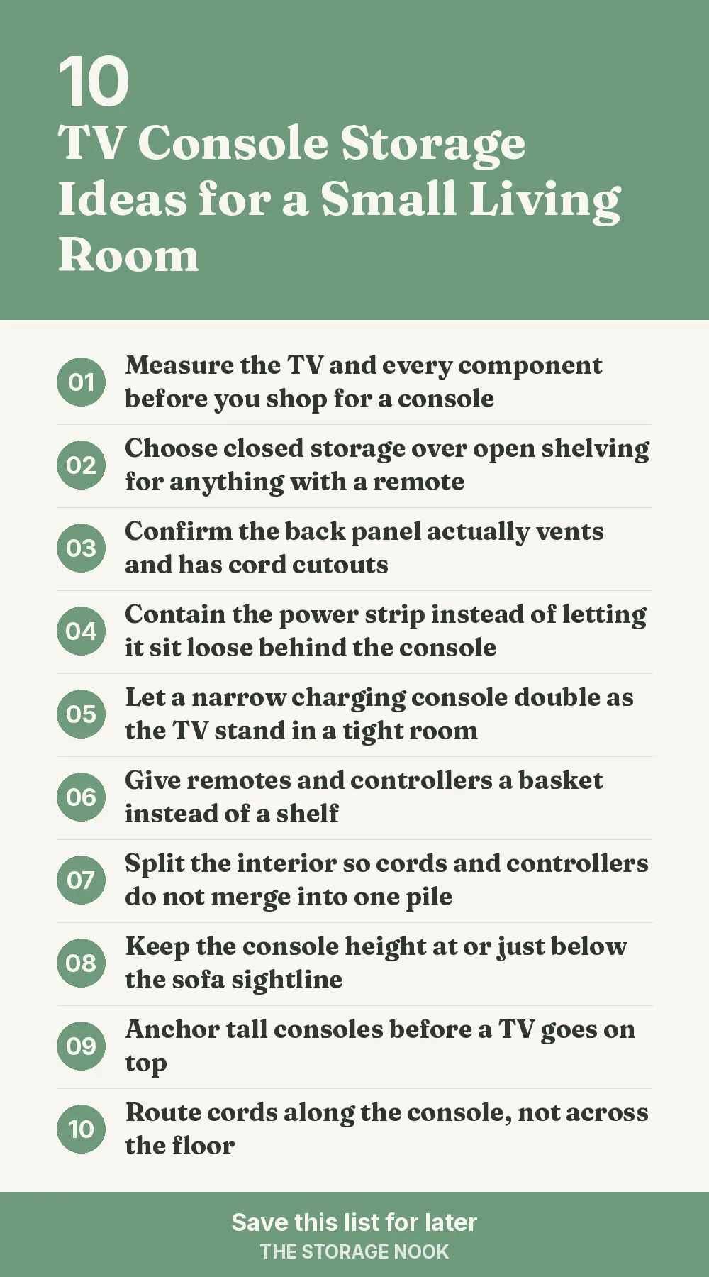 Checklist graphic summarizing this post: 1. Measure the TV and every component before you shop for a console; 2. Choose closed storage over open shelving for anything with a remote; 3. Confirm the back panel actually vents and has cord cutouts; 4. Contain the power strip instead of letting it sit loose behind the console; 5. Let a narrow charging console double as the TV stand in a tight room; 6. Give remotes and controllers a basket instead of a shelf; 7. Split the interior so cords and controllers do not merge into one pile; 8. Keep the console height at or just below the sofa sightline; 9. Anchor tall consoles before a TV goes on top; 10. Route cords along the console, not across the floor