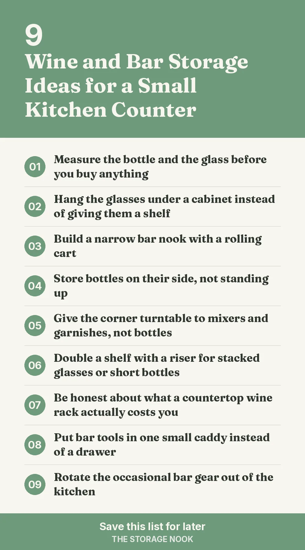 Checklist graphic summarizing this post: 1. Measure the bottle and the glass before you buy anything; 2. Hang the glasses under a cabinet instead of giving them a shelf; 3. Build a narrow bar nook with a rolling cart; 4. Store bottles on their side, not standing up; 5. Give the corner turntable to mixers and garnishes, not bottles; 6. Double a shelf with a riser for stacked glasses or short bottles; 7. Be honest about what a countertop wine rack actually costs you; 8. Put bar tools in one small caddy instead of a drawer; 9. Rotate the occasional bar gear out of the kitchen
